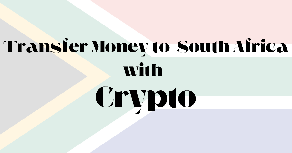 Send Money to South Africa with Crypto: Fast, Secure & Low-Cost in 2025
